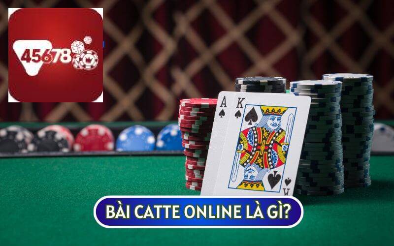 BÀI CATTE ONLINE