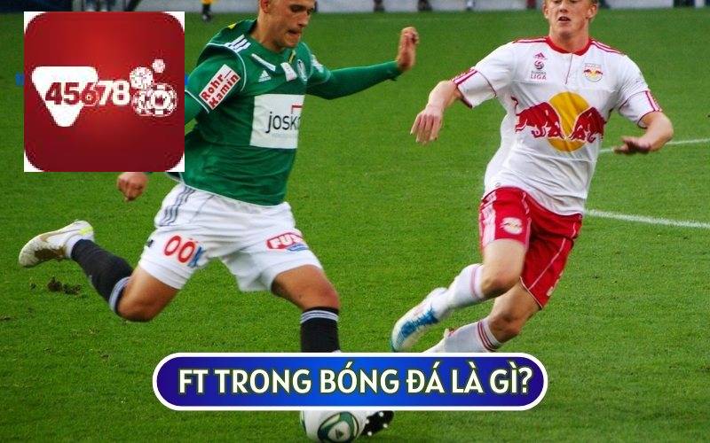 FT TRONG BÓNG ĐÁ