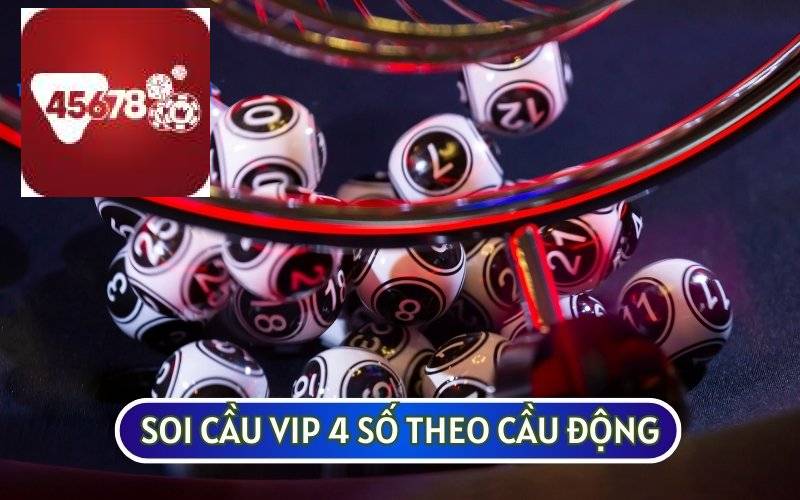 SOI CẦU VIP 4 SỐ